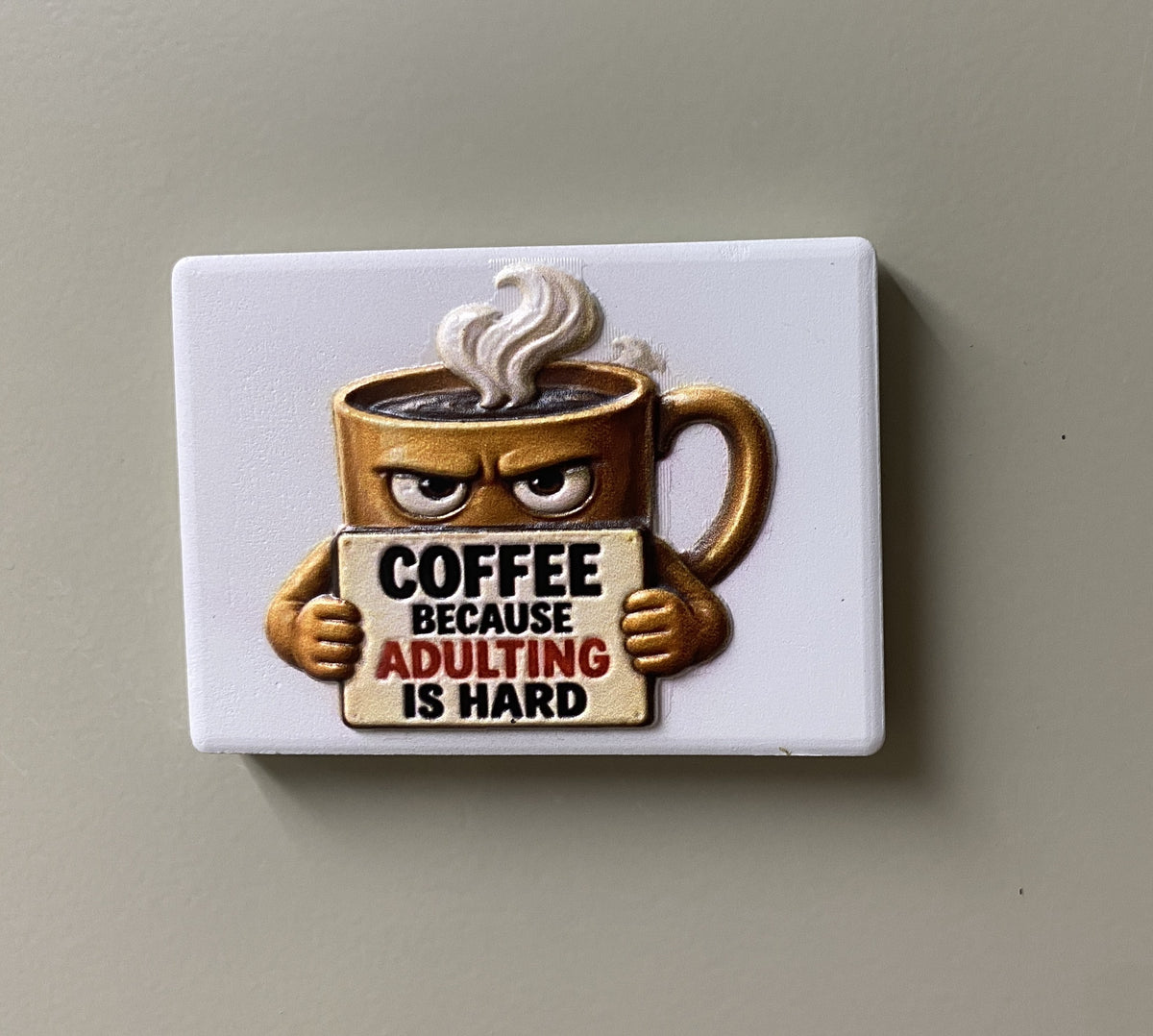 Coffee Because Adulting Is Hard — Fridge Magnet